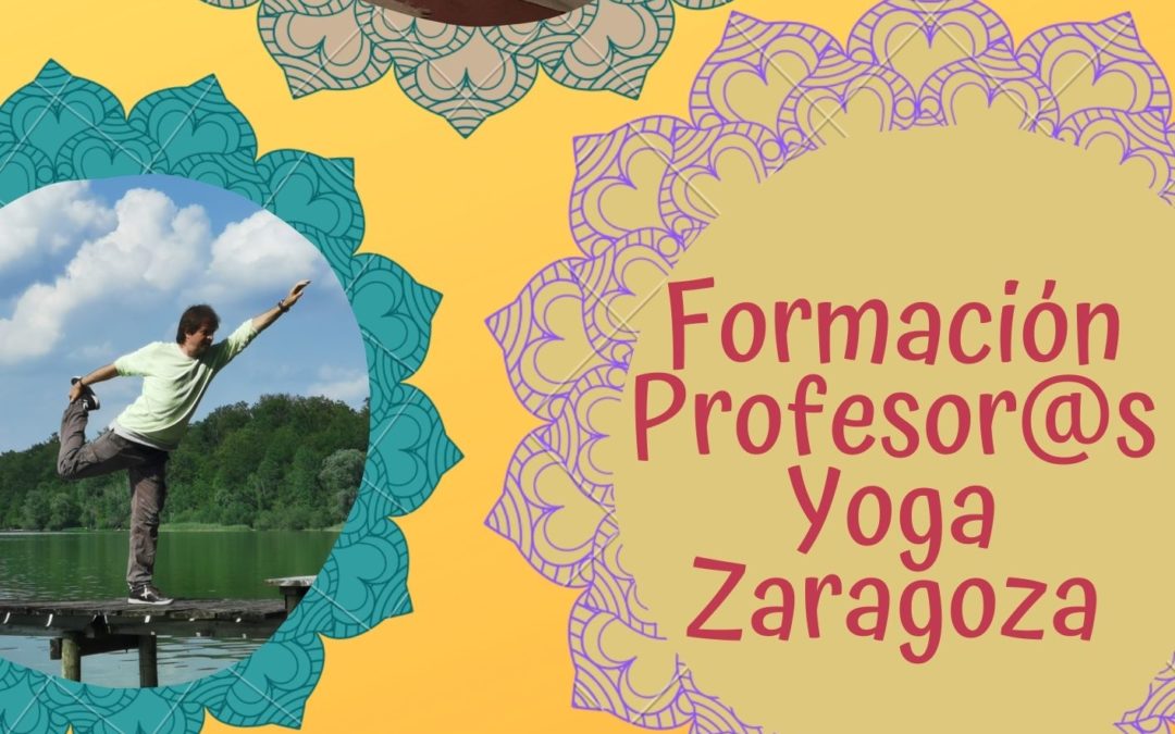 Curso formación Profesor@s Yoga Zaragoza PRESENCIAL u ONLINE – Últimos días de inscripción