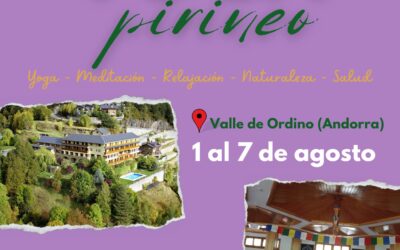 Yoga en el Valle de Ordino (Pirineo Andorra) – Del 1 al 7 de agosto 2024 – Quedan pocas plazas!
